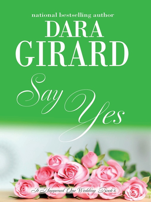 Title details for Say Yes by Dara Girard - Available